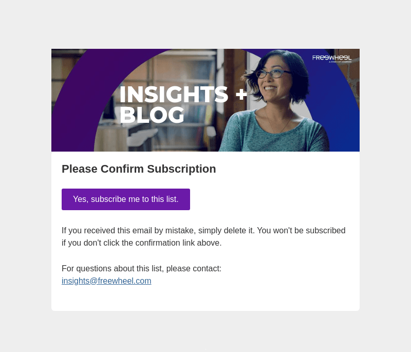 FreeWheel Insights + Blog: Please Confirm Subscription