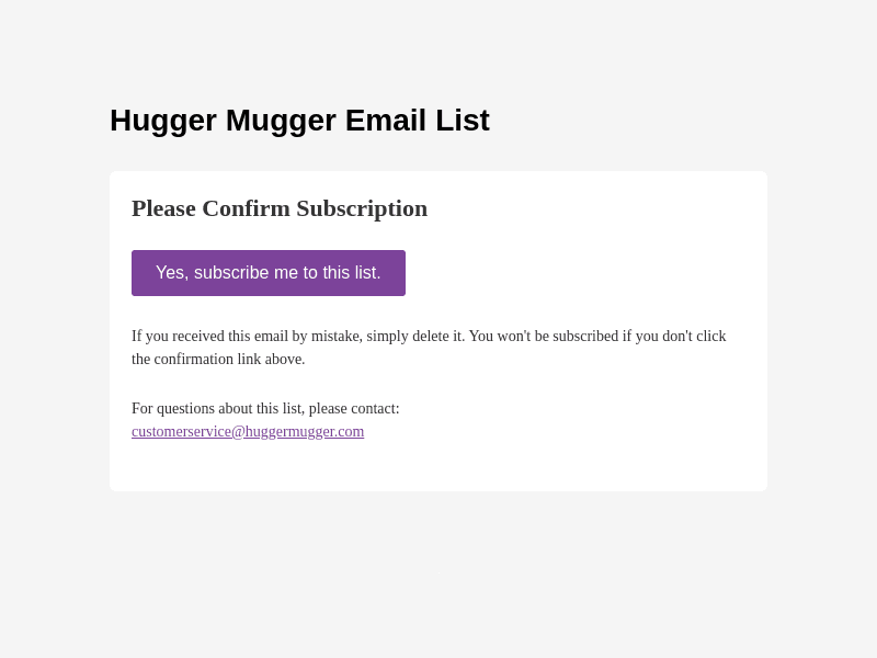 Hugger Mugger Email List: Please Confirm Subscription