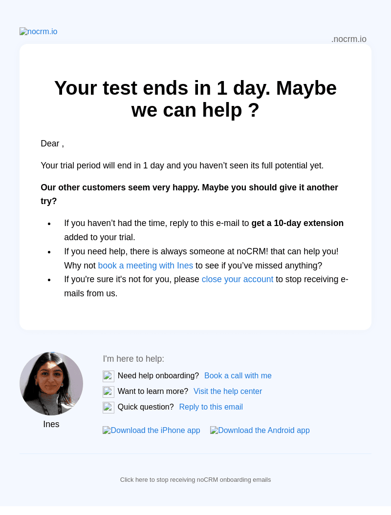 Your trial ends in 1 day. Maybe we can help ?
